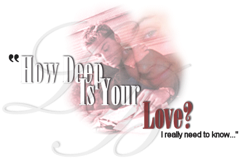 How Deep Is Your Love?